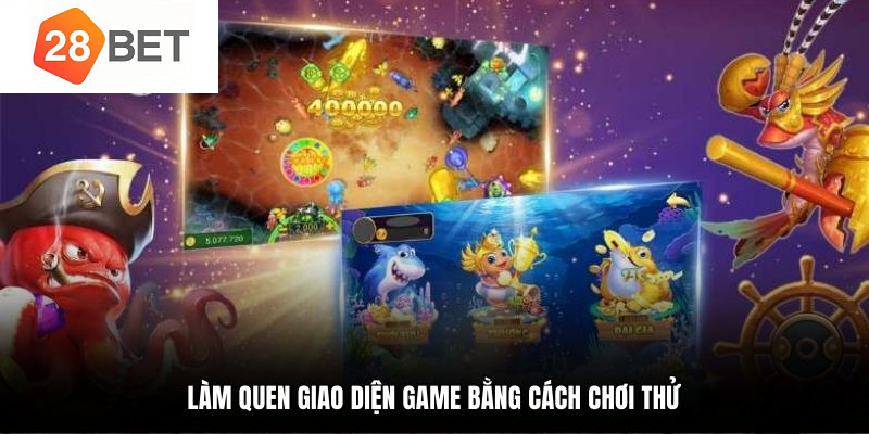 Chơi thử làm quen giao diện khi thực chiến